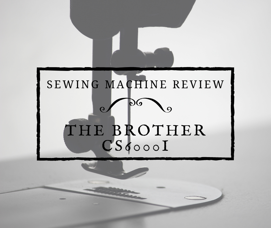 The Brother CS6000i Sewing Machine Review